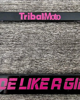 'Ride like a girl' motorcycle number plate frame will have the TribalMoto logo at the top in pink.