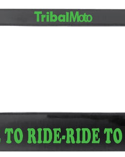 'Ride to live' motorcycle number plate frame will have the TribalMoto logo at the top in green.