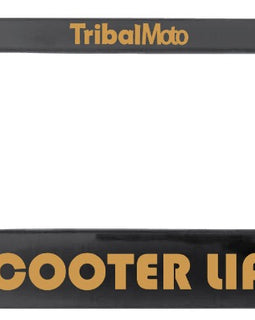 'Scooter life' motorcycle number plate frame will have the TribalMoto logo at the top in gold.