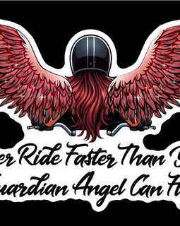 Design of a lady motorbike rider wearing a helmet, with long red hair and gorgeous angel wings. Under her are the words Never ride faster than your guardian angel - as a decal.