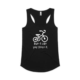 Ride it like you stole it - what ever it is! This great design is of a trike, with the words Ride it like you stole it underneath on a black racer back tank