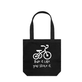 Ride it like you stole it - what ever it is! This great design is of a trike, with the words Ride it like you stole it underneath on a tall tote bag