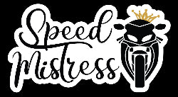 Words speed mistress with motorcycle wearing a crown.