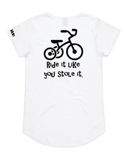 Ride it like you stole it - what ever it is! This great design is of a trike, with the words Ride it like you stole it underneath on a white tee back