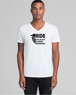 White men's v-neck tee with design on back of the words, Ride, life is not a dress rehearsal